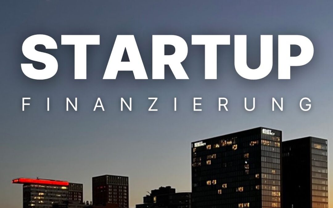 Startup Idee & Gründung finanzieren, aber wie?
